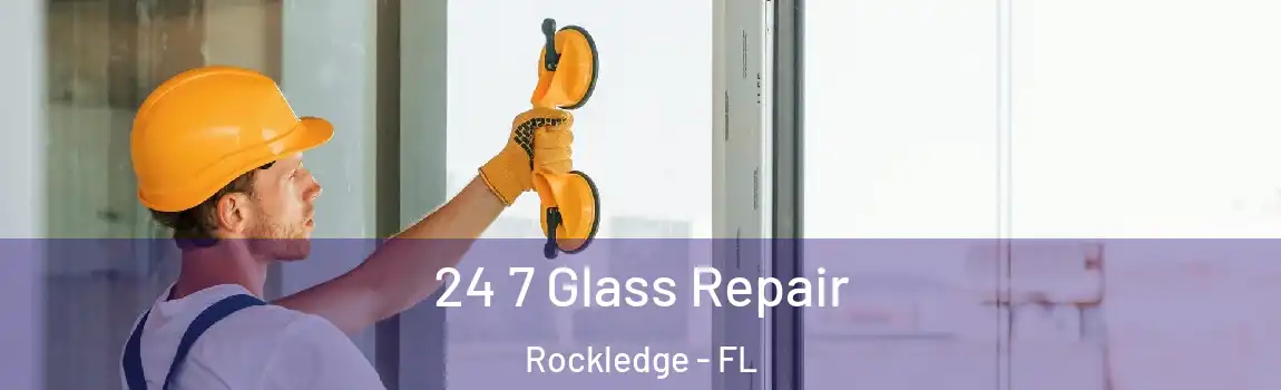  24 7 Glass Repair Rockledge - FL