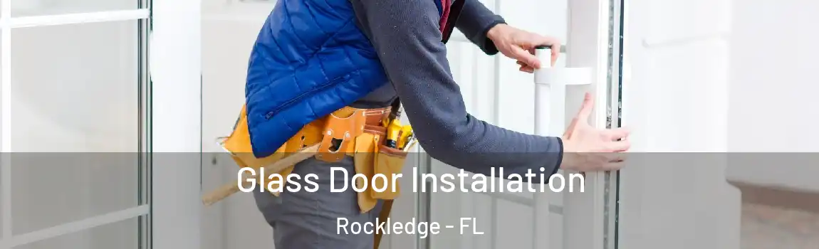  Glass Door Installation Rockledge - FL