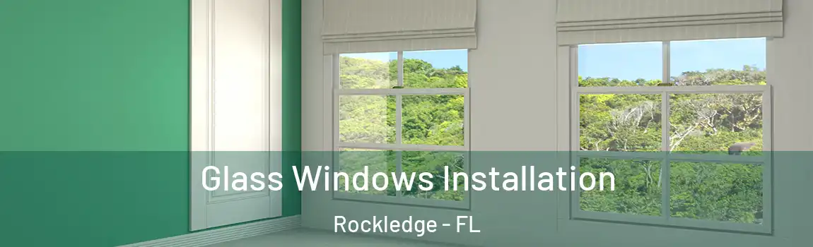  Glass Windows Installation Rockledge - FL