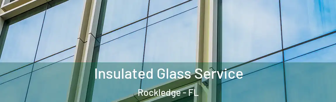  Insulated Glass Service Rockledge - FL