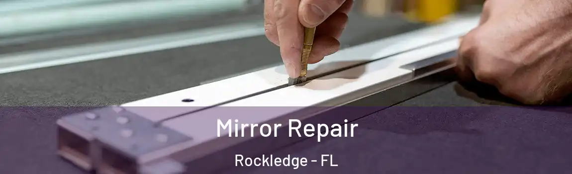 Mirror Repair Rockledge - FL