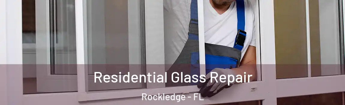  Residential Glass Repair Rockledge - FL